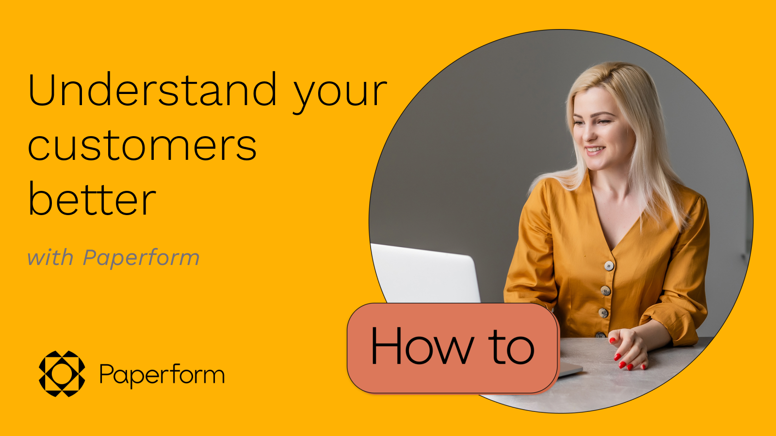 Understand your customers better